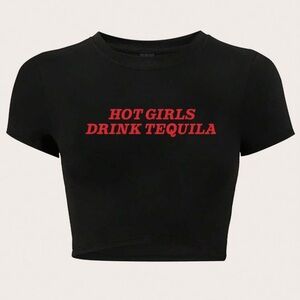SHEIN “Hot girls drink tequila” tee